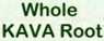 Whole KAVA Root